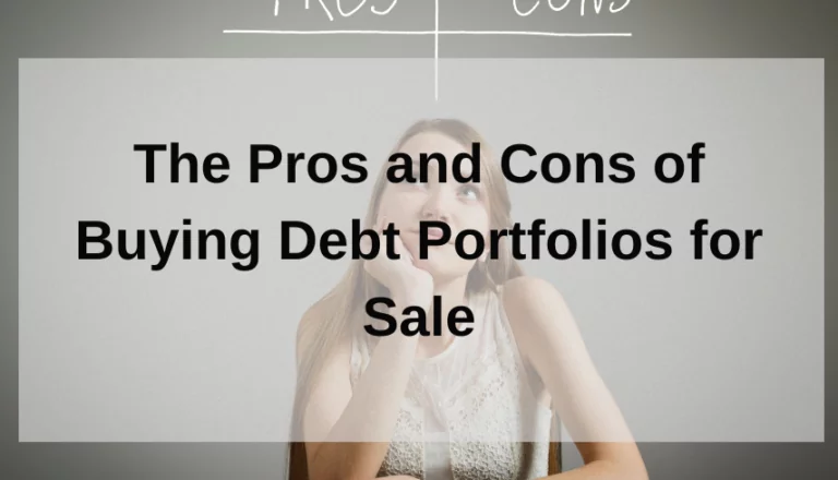 The Pros and Cons of Buying Debt Portfolios for Sale